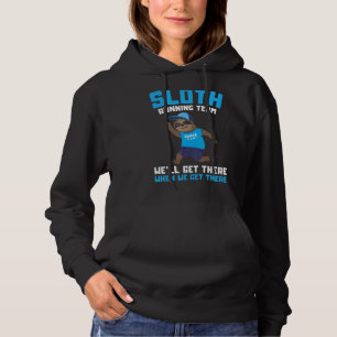 Sloth Running Team We'll Get There When We Get The Hoodie