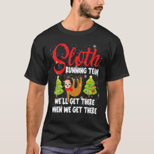 Sloth Running Team We'll Get There Xmas Santa Slot T-Shirt