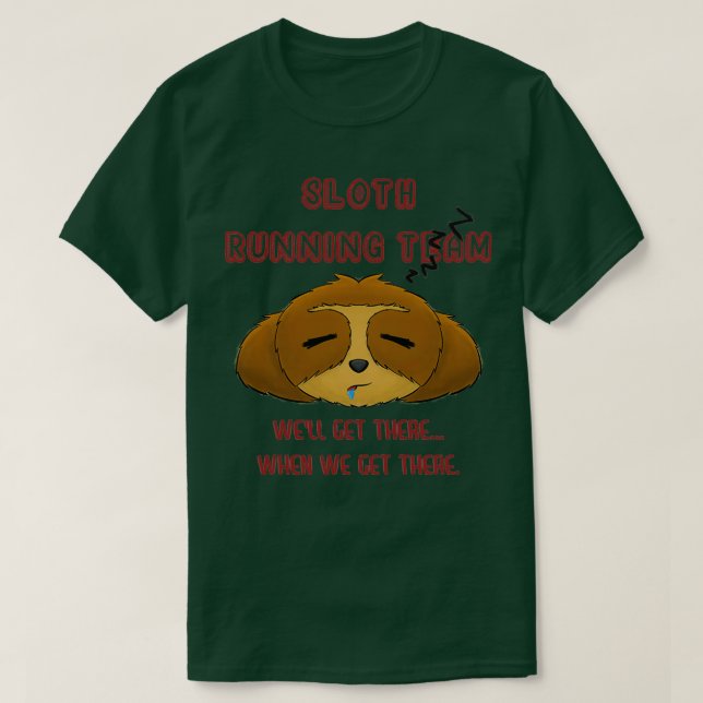 Sloth Running Team Wex27ll Get There When We Get T T-Shirt (Design Front)