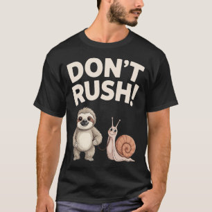 Sloth Saying Don't T-Shirt