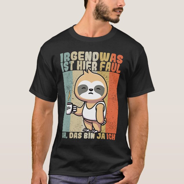 Sloth  saying employee work colleague office T-Shirt (Front)