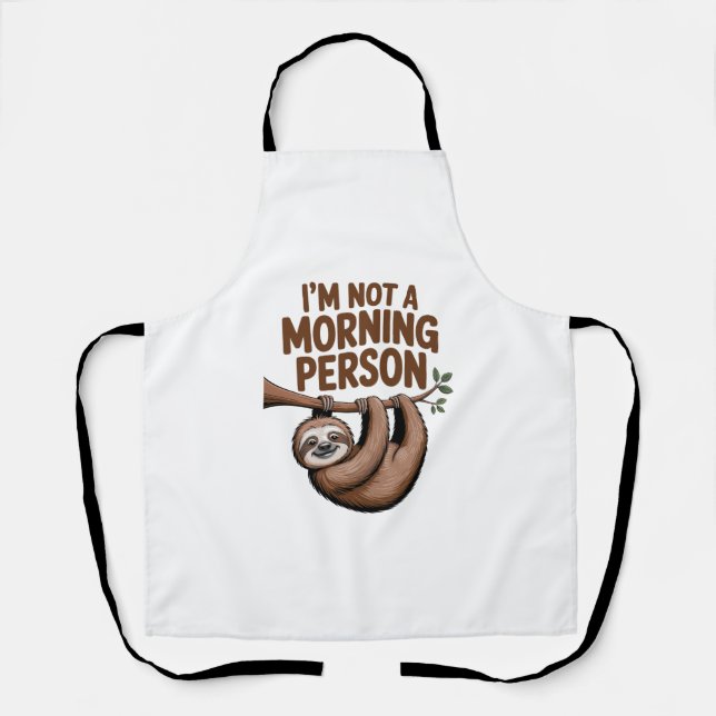 Sloth Saying I'm Not a Morning Person Apron (Front)