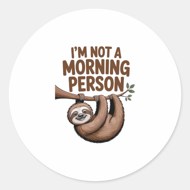 Sloth Saying I'm Not a Morning Person Classic Round Sticker (Front)