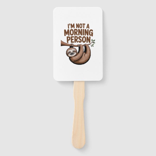 Sloth Saying I'm Not a Morning Person Hand Fan (Front)