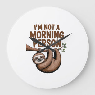 Sloth Saying I'm Not a Morning Person Large Clock