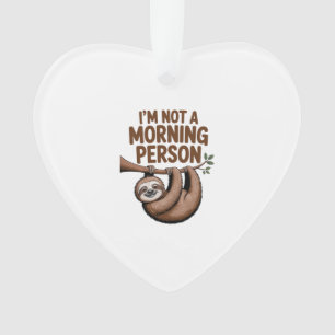 Sloth Saying I'm Not a Morning Person Ornament