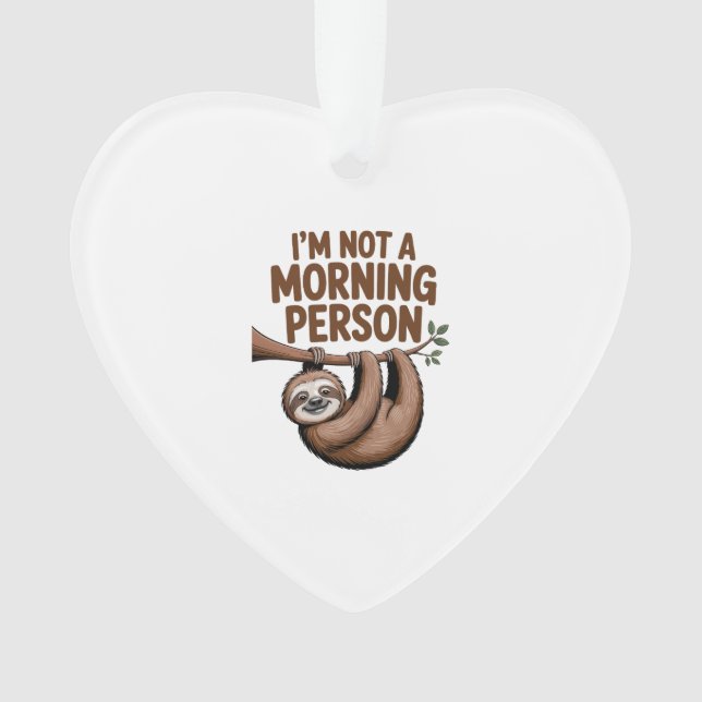 Sloth Saying I'm Not a Morning Person Ornament (Front)