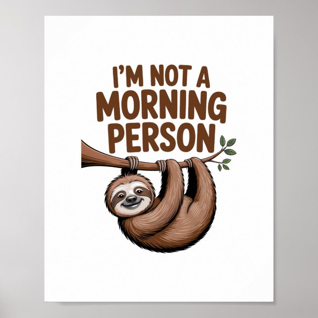 Sloth Saying I'm Not a Morning Person Poster (Front)