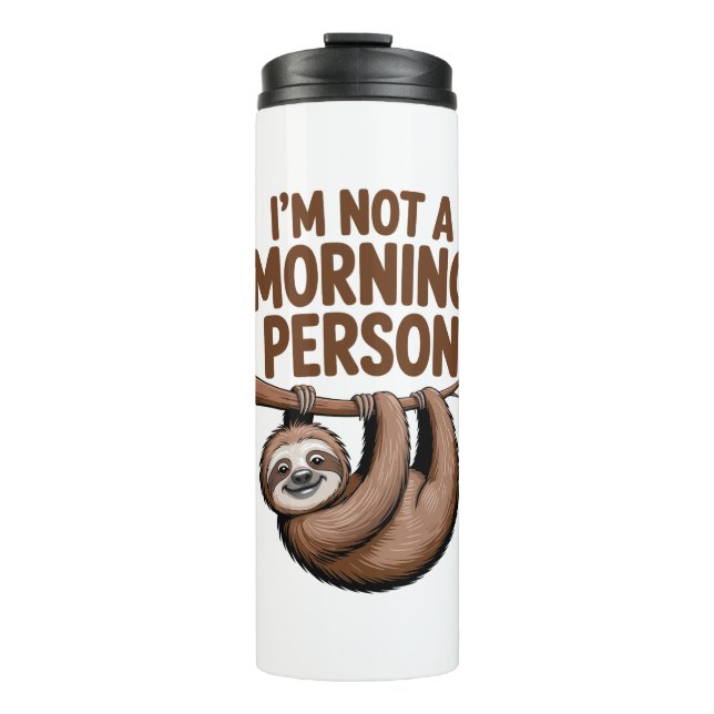 Sloth Saying I'm Not a Morning Person Thermal Tumbler (Front)