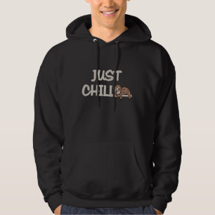 Sloth saying Just chill Hoodie