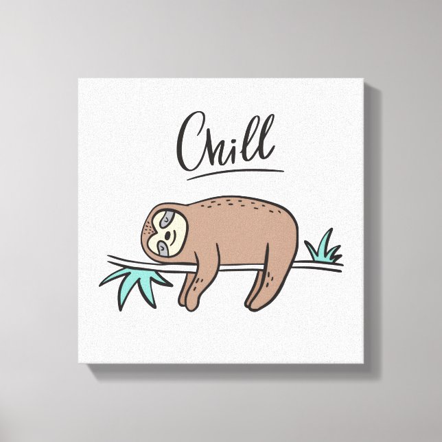 Sloth Says Chill Canvas Print (Front)