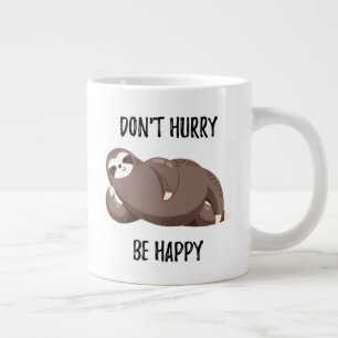 Sloth Says Don't Hurry Be Happy Large Coffee Mug
