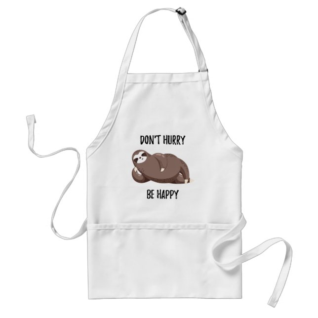 Sloth Says | Don't Hurry Be Happy Standard Apron (Front)