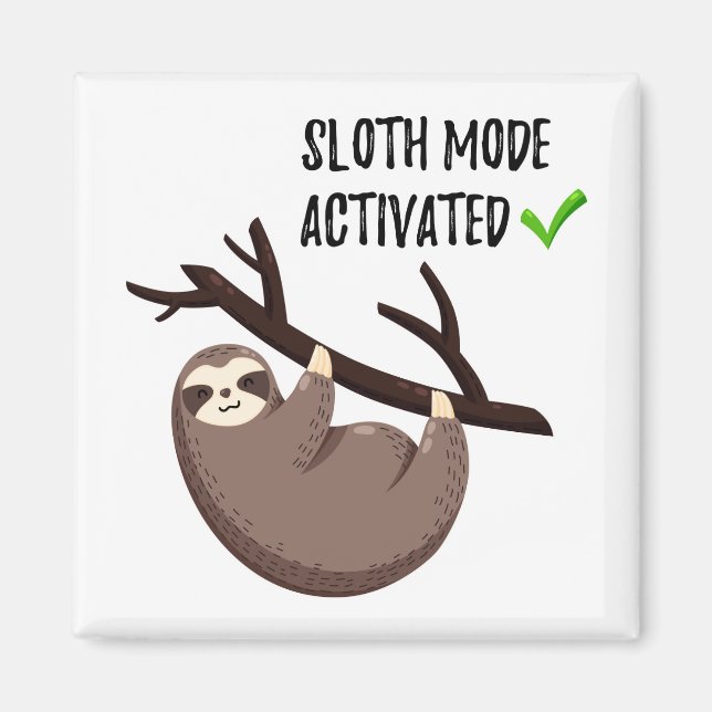 Sloth Says | Sloth Mode Activated Magnet (Front)