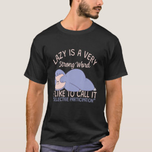 Sloth Selective Participation T-Shirt