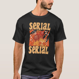 Sloth Serial Chiller Chill Your Life And Relax  3 T-Shirt