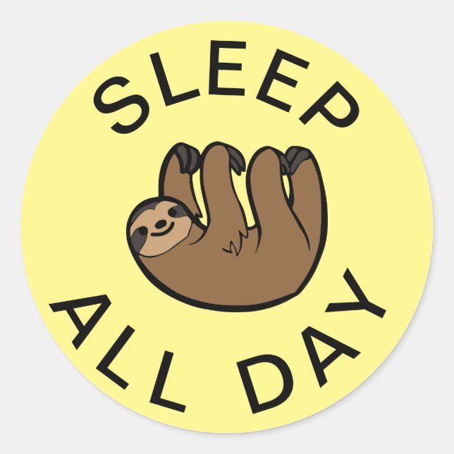 Sloth Sleep All Day Classic Round Sticker (Front)