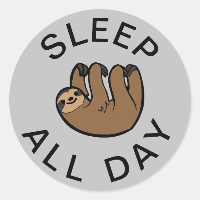 Sloth Sleep All Day Classic Round Sticker (Front)