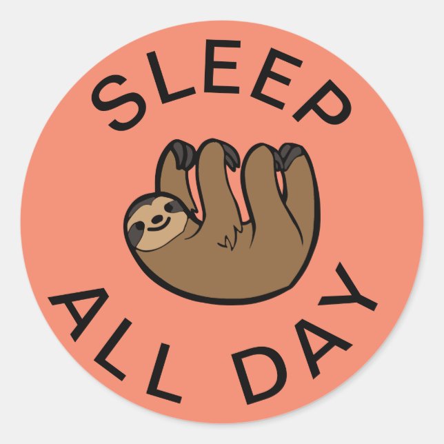 Sloth Sleep All Day Classic Round Sticker (Front)