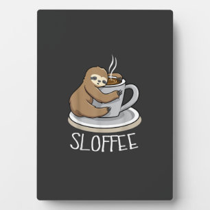 Sloth Sleep at Cup of Coffee Funny Sloth Sloffee T Plaque