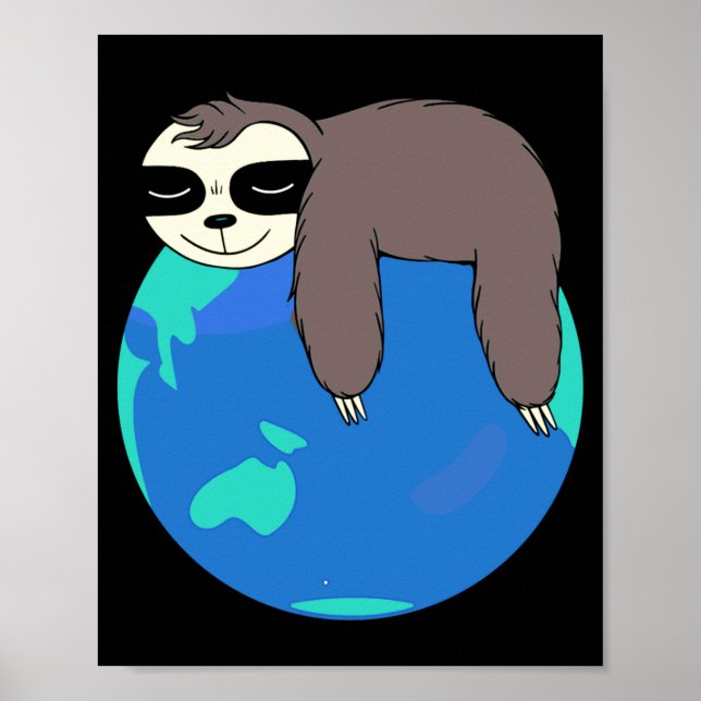 Sloth Sleeping On The Earth Funny Cute Lazy Sloth  Poster (Front)