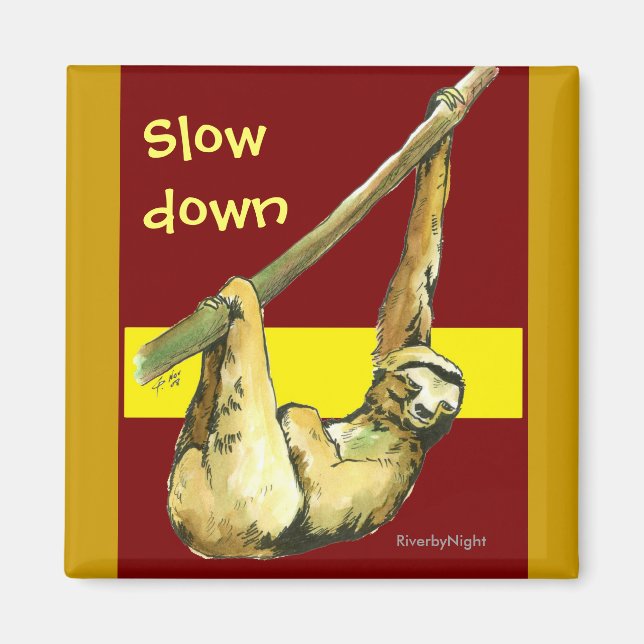 Sloth - Slow Down Magnet (Front)