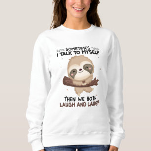 Sloth Sometimes I Talk To Myself Shirt Sloth Lover