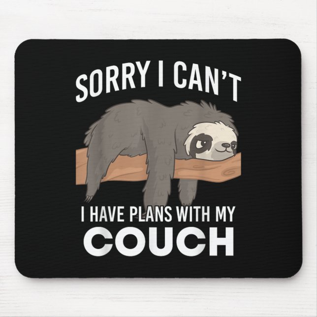 Sloth Sorry I Can’t I Have Plans With My Couch  Mouse Mat (Front)