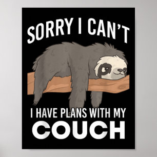 Sloth Sorry I Can’t I Have Plans With My Couch Poster