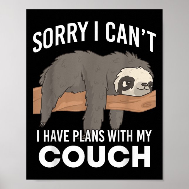 Sloth Sorry I Can’t I Have Plans With My Couch  Poster (Front)