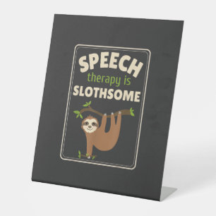Sloth Speech Therapist Speech Therapy Pathology T- Pedestal Sign