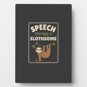 Sloth Speech Therapist Speech Therapy Pathology T- Plaque