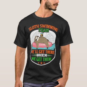 Sloth Swimming Team  Funny Lazy Sloth floating on  T-Shirt