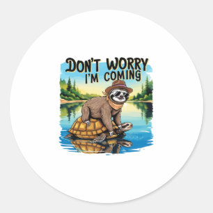 Sloth T-Shirt- Don't Worry I'm Coming Classic Round Sticker