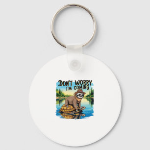 Sloth T-Shirt- Don't Worry I'm Coming Key Ring