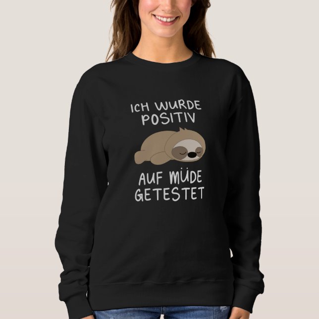 Sloth Tested Positive For Tired Asleep Sweatshirt (Front)