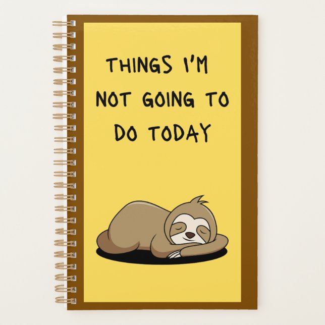 Sloth Things I'm Not Going To Do Today Planner (Front)