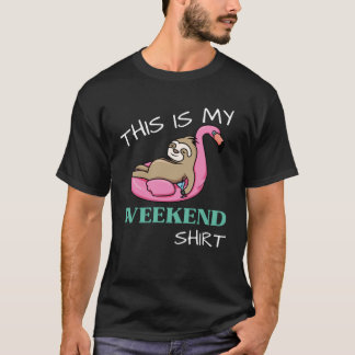 Sloth This Is My Weekend   Day Of The Week T-Shirt