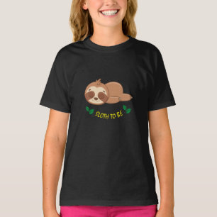 Sloth To Be Funny Quote Custom Cute Sloth Girl's T-Shirt