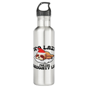 Sloth Too Lazy For The Naughty List,Funny Christma 710 Ml Water Bottle