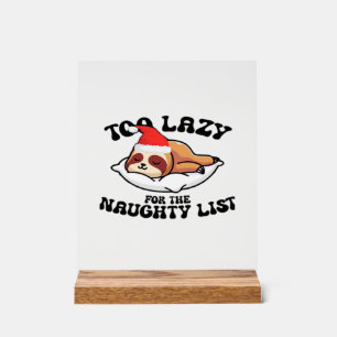 Sloth Too Lazy For The Naughty List,Funny Christma Acrylic Sign