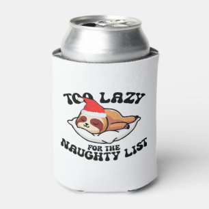 Sloth Too Lazy For The Naughty List,Funny Christma Can Cooler