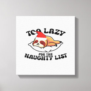Sloth Too Lazy For The Naughty List,Funny Christma Canvas Print