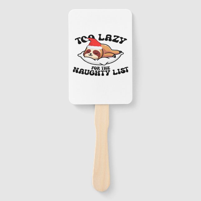 Sloth Too Lazy For The Naughty List,Funny Christma Hand Fan (Front)