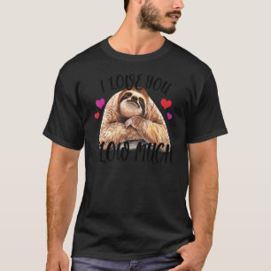 Sloth  Valentine Day Lazy Slot Pun I Love You Slow T-Shirt