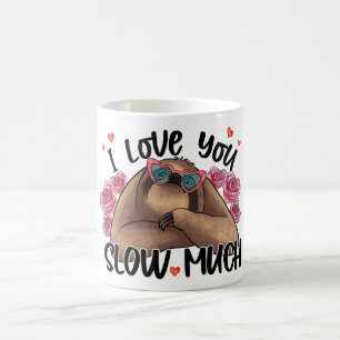 Sloth Valentine's day I Love You Slow Much Coffee Mug