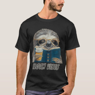 Sloth Vibes Reading Coffee Lover Eyeglass Wearing  T-Shirt