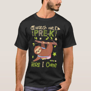Sloth Watch Out PreK Here I Come T-Shirt