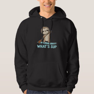Sloth whats SUP Team Paddling Funny Sloths Hoodie