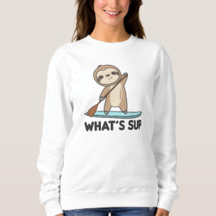Sloth whats SUP Team Paddling Funny Sloths Sweatshirt